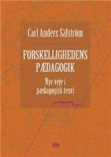 Forskellighedens pædagogik : nye veje i pædagogisk teori