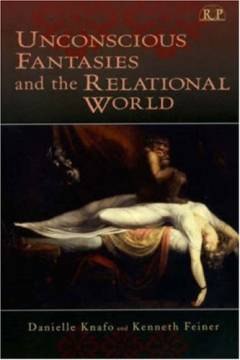 Unconscious fantasies and the relational world