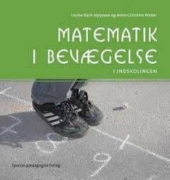 Matematik i bevægelse : i indskolingen