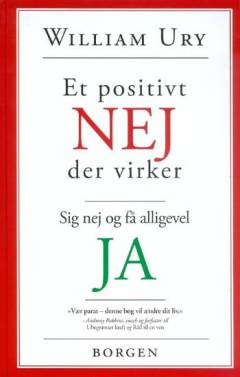 Et positivt nej der virker : sig nej og få alligevel ja