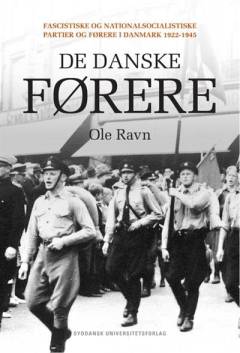 De danske førere : fascistiske og nationalsocialistiske partier og førere i Danmark 1922-1945