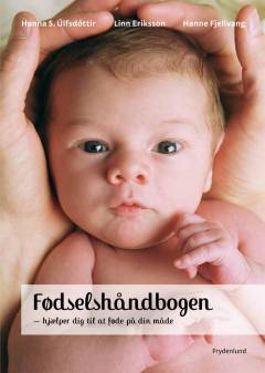 Fødselshåndbogen : hjælper dig til at føde på din måde