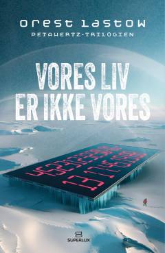 Vores liv er ikke vores : en sci-fi detektivhistorie