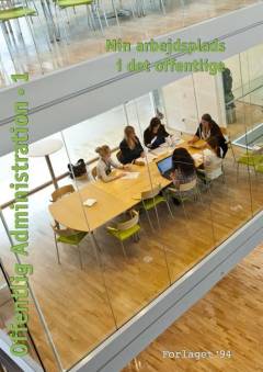 Offentlig administration. 1 : Min arbejdsplads i det offentlige