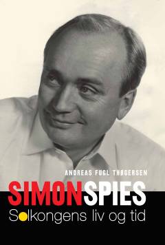 Simon Spies : solkongens liv og tid