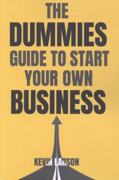 The dummies guide to start your own business