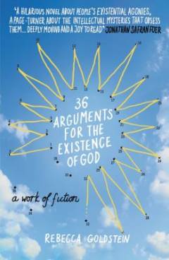 36 arguments for the existence of God : a work of fiction