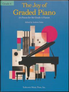 The joy of graded piano, grade 4 : 24 pieces for the grade 4 pianist
