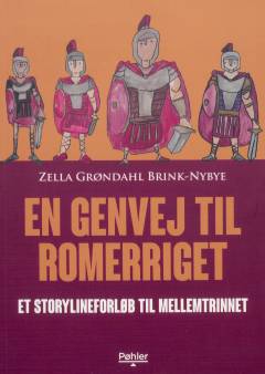 En genvej til Romerriget : et storylineforløb til mellemtrinnet