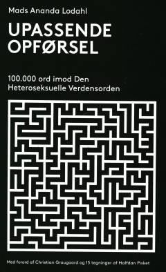 Upassende opførsel : 100.000 ord imod den heteroseksuelle verdensorden