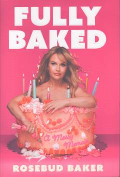 Fully baked : a messy memoir
