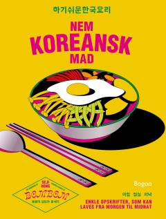 Nem koreansk mad : enkle opskrifter, som kan laves fra morgen til midnat