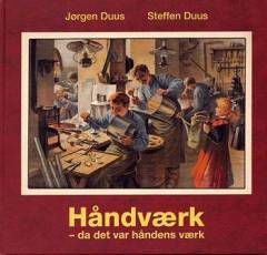 Håndværk - da det var håndens værk. Bind 1