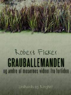 Grauballemanden og andre af mosernes vidner fra fortiden