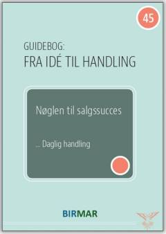 Nøglen til salgssucces - : daglig handling