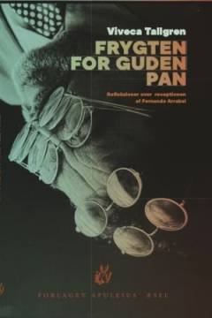 Frygten for guden Pan : refleksioner over receptionen af Fernando Arrabal