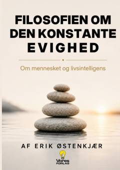 Filosofien om den konstante evighed : om mennesket og livsintelligens