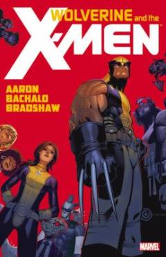 Wolverine and the X-Men. Vol. 1