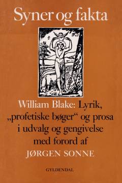 Syner og fakta : William Blake: Lyrik, "profetiske bøger" og prosa