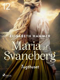 Maria af Svaneberg - tugthuset