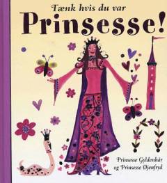 Tænk, hvis du var en prinsesse!