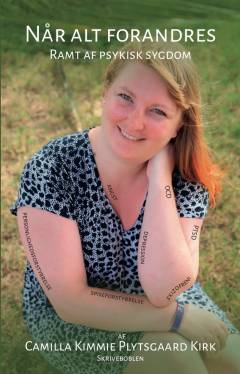 Når alt forandres : ramt af psykisk sygdom