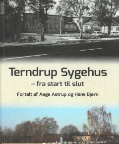 Terndrup Sygehus - fra start til slut