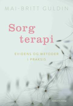 Sorgterapi : evidens og terapeutiske metoder i praksis