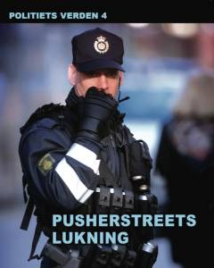 Politiets verden. 4 : Pusherstreets lukning