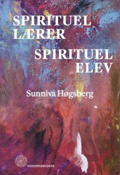 Spirituel lærer - spirituel elev : aspekter af en dyb relation
