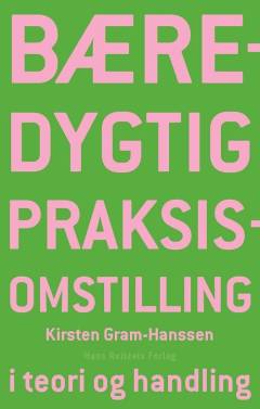 Bæredygtig praksisomstilling - i teori og handling