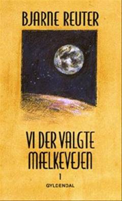 Vi der valgte mælkevejen. Bind 1