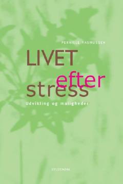 Livet efter stress : udvikling og muligheder