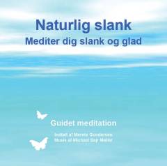 Naturlig slank : mediter dig slank og glad