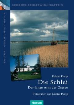 Die Schlei : der lange Arm der Ostsee