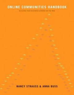 Online communities handbook : building your business and brand on the web