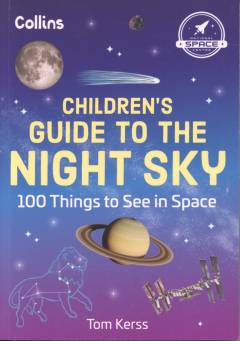 Children’s guide to the night sky : 100 things to see in space