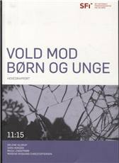 Vold mod børn og unge : hovedrapport