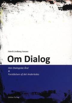 Om dialog : den dialogiske ånd & forståelsen af det anderledes