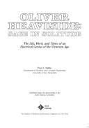 Oliver Heaviside: sage in solitude : the life, work, and times of an electrical genius of the Victorian age