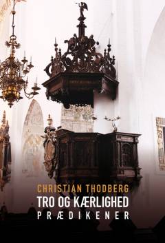 Tro og kærlighed : prædikener
