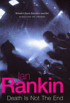 Death is not the end : an inspector Rebus novella