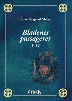 Bladenes passagerer : en skæbne roman : ni fortællinger om den banale ondskab og kærligheden. 1. del : Fortælling I-VI