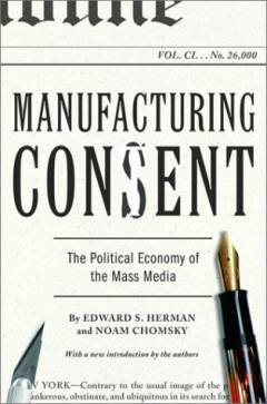 Manufacturing consent : the political economy of the mass media