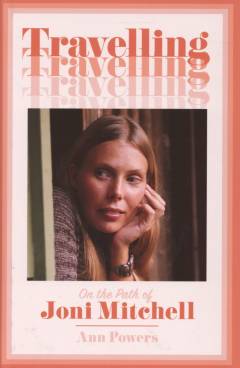 Travelling : on the path of Joni Mitchell