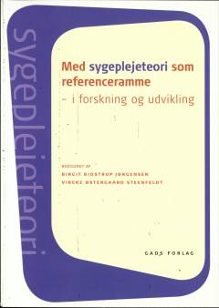 Med sygeplejeteori som referenceramme - i forskning og udvikling