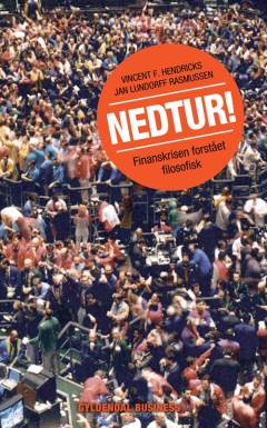 Nedtur! - finanskrisen forstået filosofisk