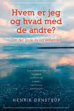 Hvem er jeg - og hvad med de andre? : om det gode liv og velfærden