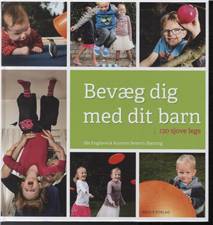 Bevæg dig med dit barn : 130 sjove lege