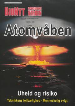 Atomvåben. Del 3 : Atomvåben : uheld og risiko : teknikkens fejlbarlighed : menneskelig svigt
